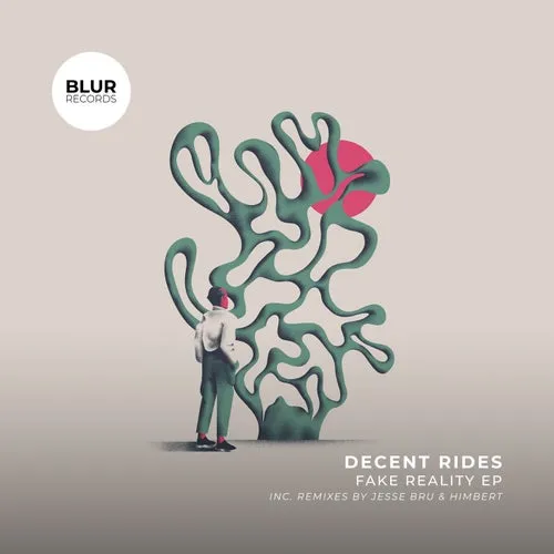 Decent Rides – Fake Reality [BLUR032]