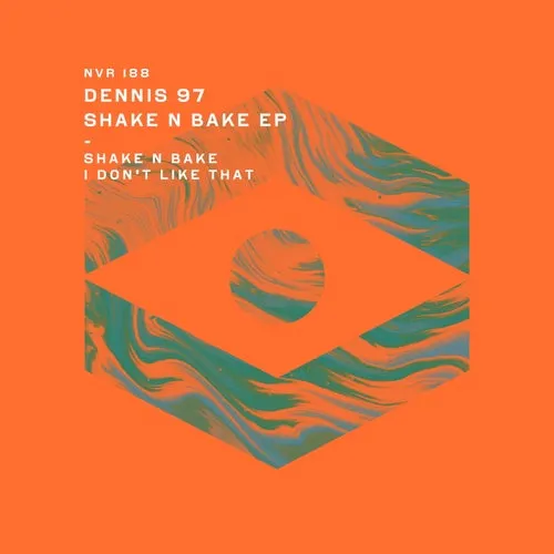 Dennis 97 - Shake n Bake [NVR188]