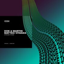 Dok & Martin, Matteo Vitanza - Strange Things [CODEX190]