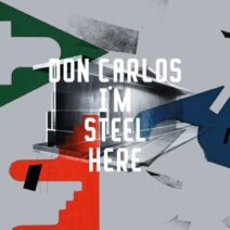 Don Carlos - I'm Steel Here [FRD284S2]