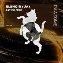 ELENOIR (UA) - Set Me Free [RAW107]