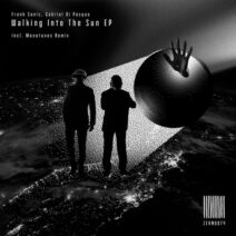 Frank Sonic, Kieran Fowkes, Gabriel Di Pasqua - Walking into the Sun EP [ZEHN0074DJ]
