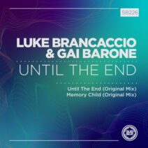 Gai Barone, Luke Brancaccio - Until the End [SB226]