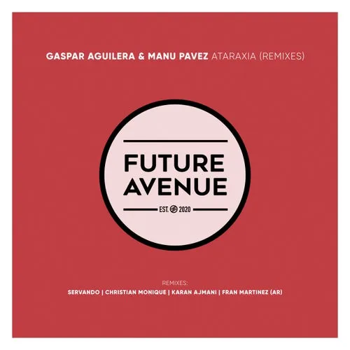 Gaspar Aguilera, Manu Pavez - Ataraxia (Remixes) [FA286]
