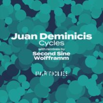 Juan Deminicis - Cycles (Particles Edition) [PSI2302]