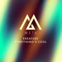 Kreature - Everything's Cool [META029]