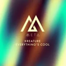 Kreature - Everything's Cool [META029]