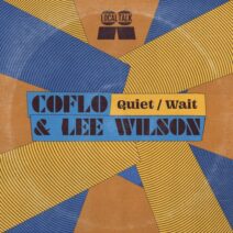 Lee Wilson, Coflo - Quiet - Wait [LT128]