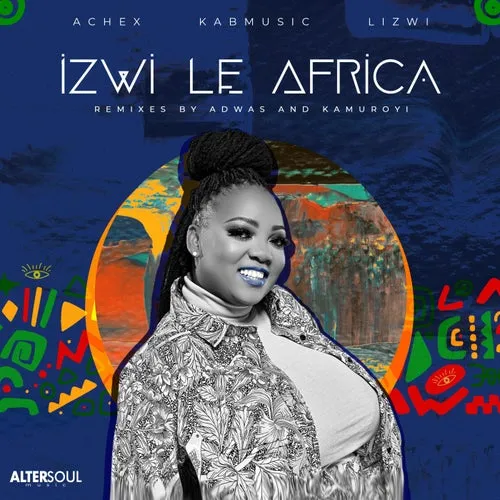 Lizwi, Achex, Kabmusic - Izwi Le Africa (Remixes) [ASM005]