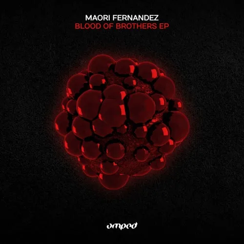 Maori Fernández – Blood of Brothers EP [AMP132]