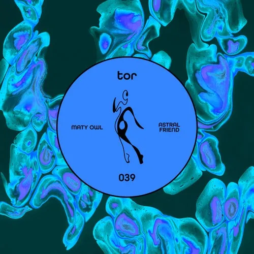 Maty Owl – Astral Friend [TOR039]