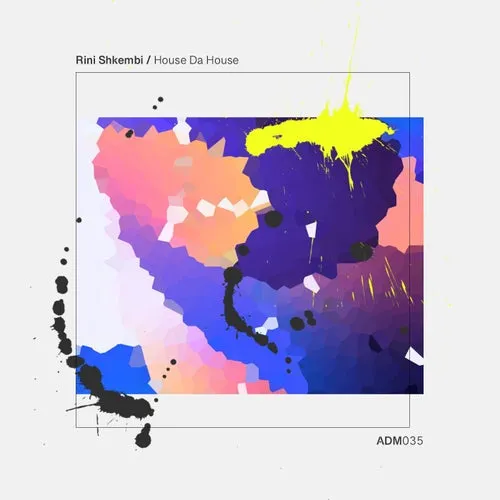 Rini Shkembi - House Da House EP [ADM035]