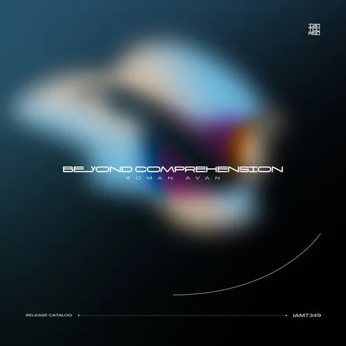 Roman Avan - Beyond Comprehension [IAMT349]