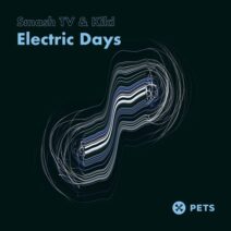 Smash TV, Kiki - Electric Days [PETS165]