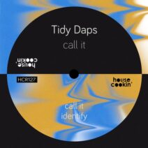 Tidy Daps - Call It [HCR127]