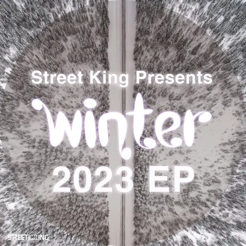 Street King Presents Winter 2023 EP [SK631]