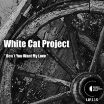 White Cat Project - Don`t You Want My Love [LJR115]