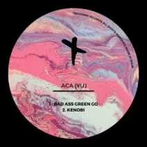 ACA (YU) - Bad Ass Green Go EP [TEC198]