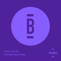 Anton Tumas - The Sky Was Purple [BALANCE042EP]