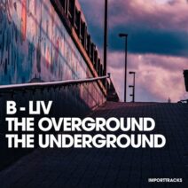 B-Liv - The Overground : The Underground EP [IT041]
