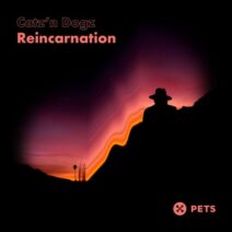 Catz 'N Dogz - Reincarnation EP [PETS166]