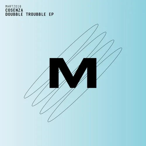 Cosenza - Doubble Troubble EP [MHRTZ018]
