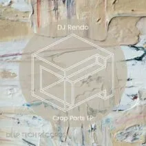 Dj Rendo – Crap Parts EP [DTR321]