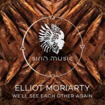 Elliot Moriarty - Well See Each Other Again [SIRIN073]