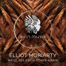 Elliot Moriarty – Well See Each Other Again [SIRIN073]