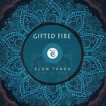 Gifted Fire, Tibetania - Slow Tango [TR247]