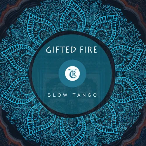 Gifted Fire, Tibetania - Slow Tango [TR247]