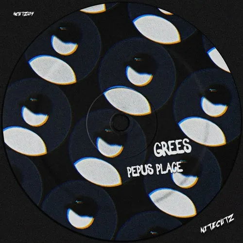 Grees - Pepu's Place [NCUTZ014]