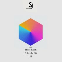 Head Rush - A Little Bit EP [SJRS0231]