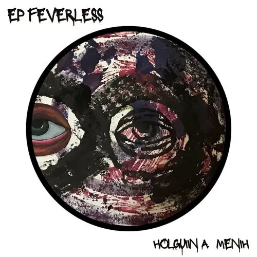 Holguin A, Menih – Feverless EP [CRA007]