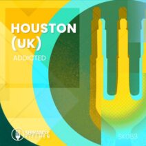 Houston (UK) - Addicted [SK062]