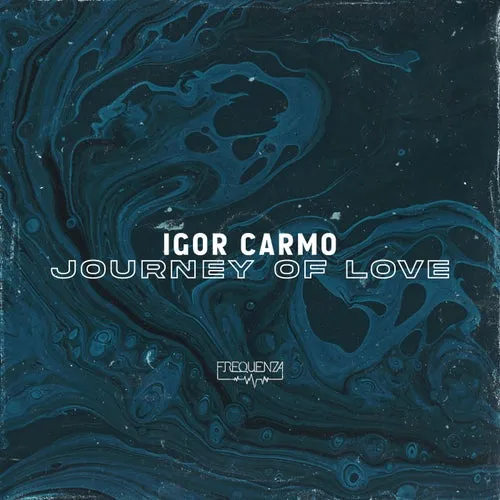 Igor Carmo - Journey of Love [FREQ2308]