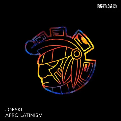 Joeski - Afro latinism [MAYA207]