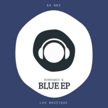 Luv Boutique - Borrowed & Blue EP [AA083]