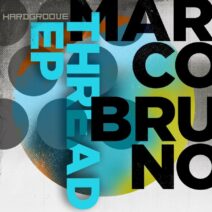 Marco Bruno - Thread EP [HARDGROOVEDIGI019]