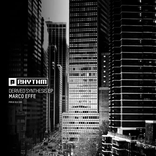 Marco Effe - Derived Synthesis EP [PRRUKBLK080D]