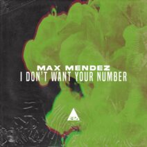 Max Mendez - I Don't Want Your Number [CR2312]