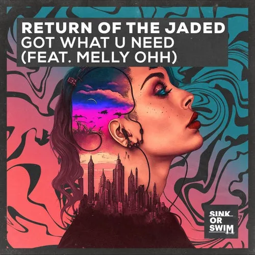 Return Of The Jaded - Got What U Need (feat. MELLY OHH) [Extended Mix] [5054197578557]