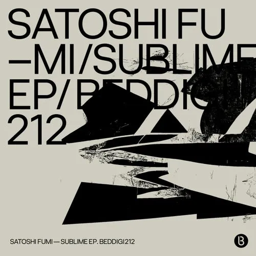Satoshi Fumi - Sublime EP [BEDDIGI212]
