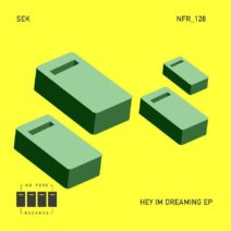 Sek - Hey I'm Dreaming EP [NFR128]