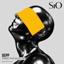 Sepp - Three Thoughts EP [SIO005]