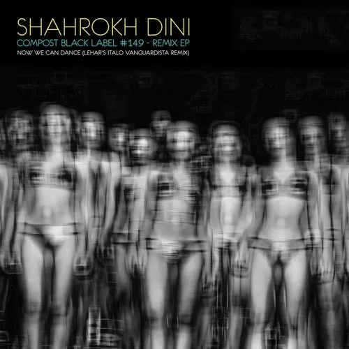 Shahrokh Dini, Illinois - Now We Can Dance - Lehar's Italo Vanguardista Remix [CPT6126]