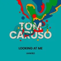 Tom Caruso - Looking At Me (Extended Mix) [HHW163]