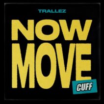 Trallez - Now Move [CUFF218]