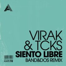 Virak - Siento Libre (Band&dos Remix) - Extended Mix [AM17R]