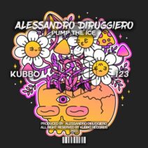 Alessandro Diruggiero - Pump The Ice [KU123]